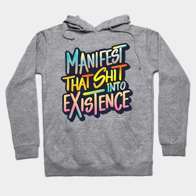 Manifest that shit Hoodie by Neon Galaxia